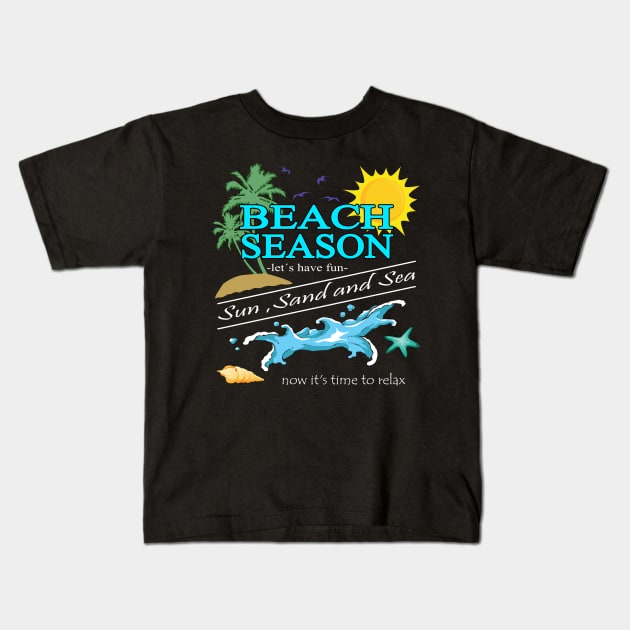 Beach Season - Sun, Sand And Sea Kids T-Shirt by Hariolf´s Mega Store